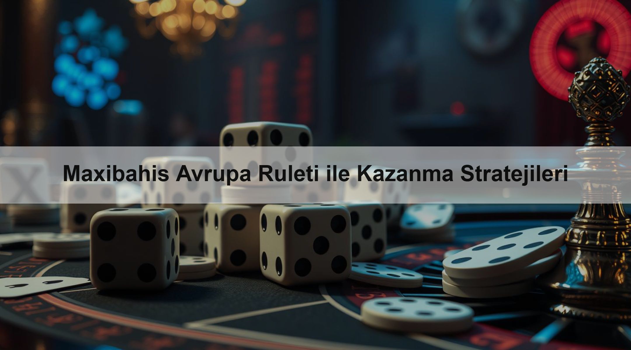 Maxibahis Avrupa Ruleti ile Kazanma Stratejileri