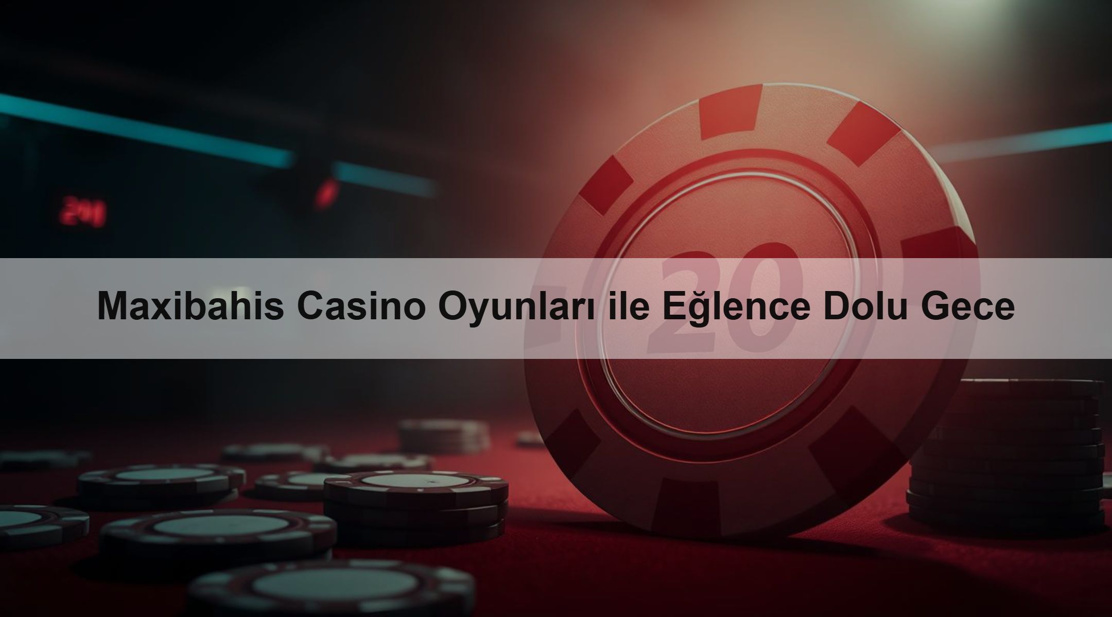 Maxibahis Casino Oyunları ile Eğlence Dolu Gece