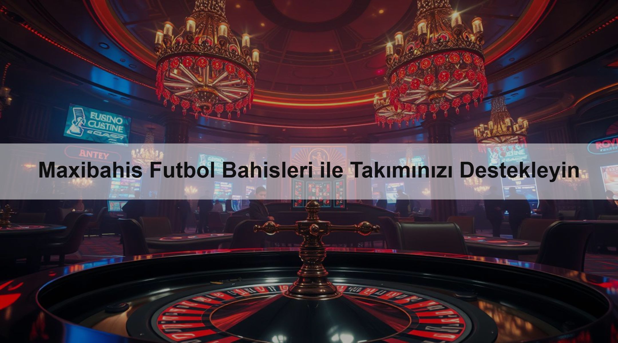 Maxibahis Futbol Bahisleri ile Takımınızı Destekleyin