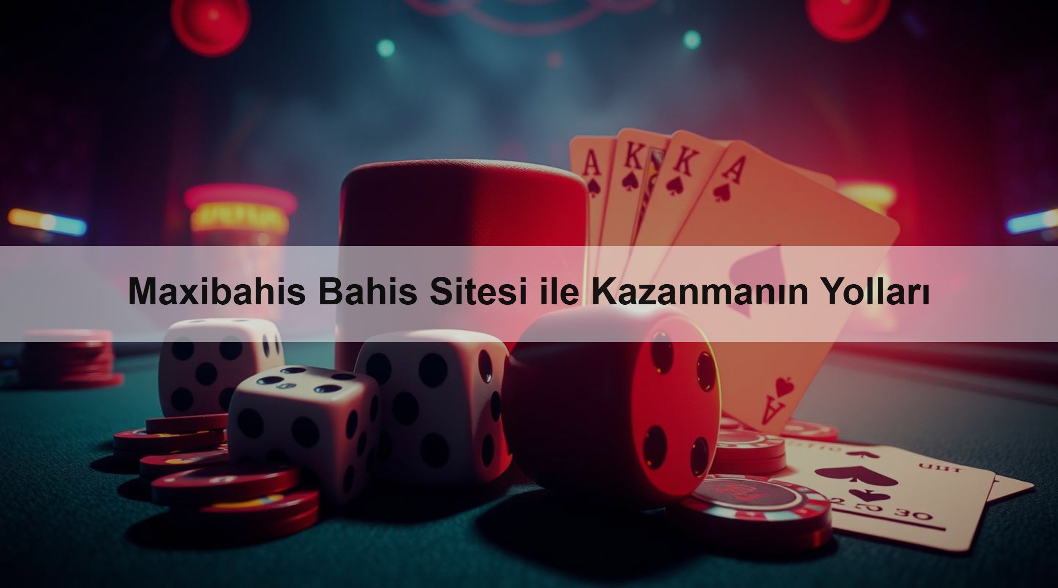 Maxibahis Bahis Sitesi ile Kazanmanın Yolları