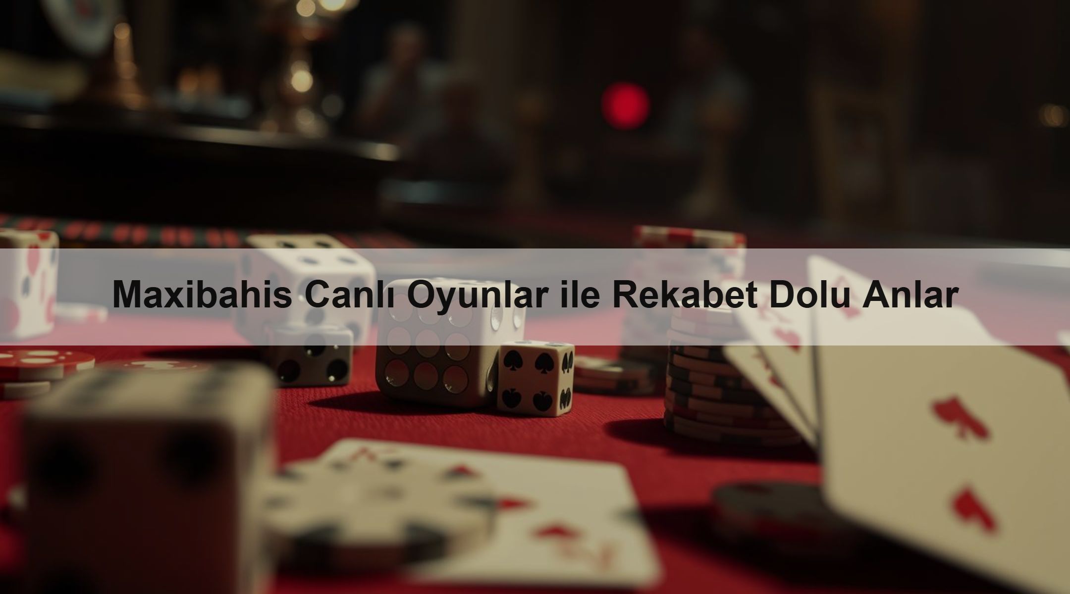 Maxibahis Canlı Oyunlar ile Rekabet Dolu Anlar